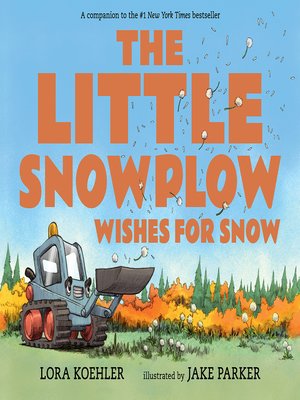 cover image of The Little Snowplow Wishes for Snow